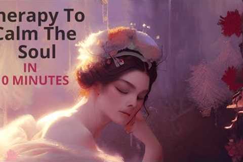 Therapy - Reduce Stress And Anxiety - Calms The Soul
