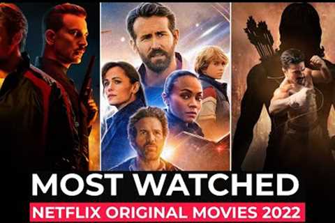 Top 10 Most Watched Netflix Original Movies Of 2022 | Most Popular Netflix Movies 2022 | Best Movies