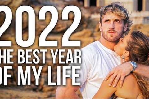 LOGAN PAUL - WHY 2022 WAS THE BEST YEAR OF MY LIFE