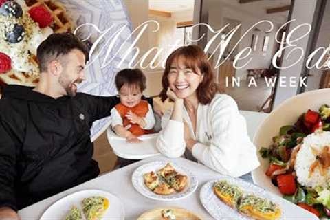 What We Eat In A Week (healthy + baby friendly + family of 3)