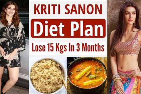 Kriti Sanon Diet Plan For Weight Loss | She Lost 15 Kg In 3 Months | Bollywood | Celebrity Diet Plan