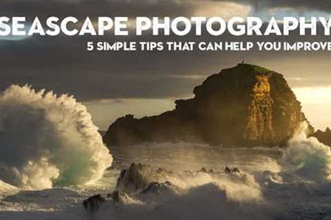 5 SIMPLE tips to improve YOUR seascape photography