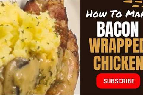 💕Bacon Wrapped Chicken Recipe || Simple Bacon Wrapped Chicken || How To Make Bacon Wrapped Chicken