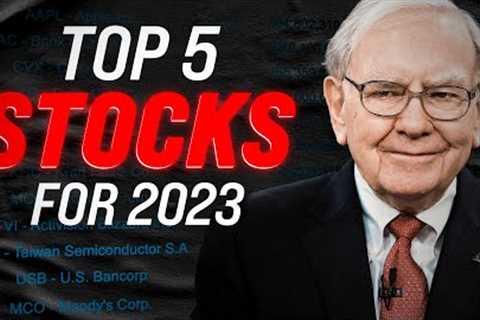 Warren Buffett's Top 5 Stocks for 2023