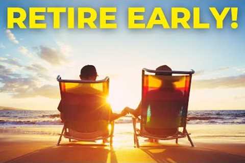 Do these 5 things to RETIRE EARLY