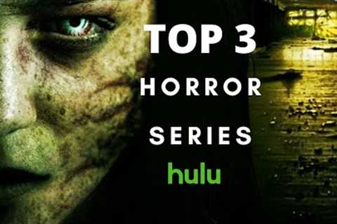TOP 3 HORROR SERIES on HULU