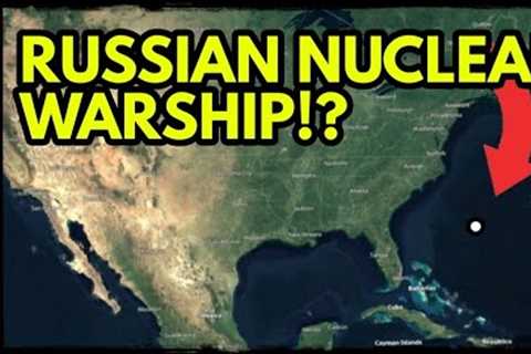 ALERT: East Coast of USA- Russian Nuclear Warship