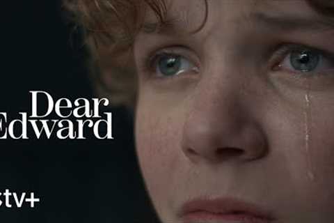 Dear Edward — Official Trailer | Apple TV+