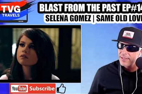 SELENA GOMEZ|SAME OLD LOVE|2015|#5 BILLBOARD|REACTION|TVG TRAVELS