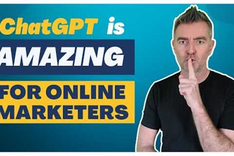 ChatGPT: 6 AMAZING Uses For Online Marketers &amp; Content Creators 🤯