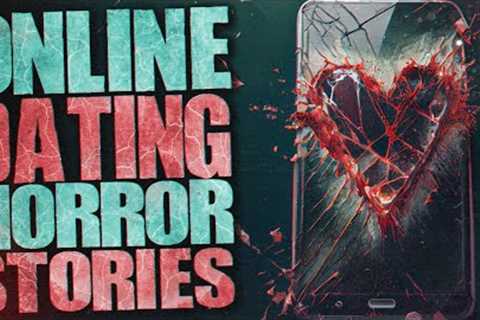True Creepy Online Dating Horror Stories | Online Stalkers and Being Hacked