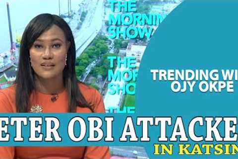 Peter Obi Attacked By Hoodlums + Dino Melaye Trolls Tinubu- Trending W/OjyOkpe