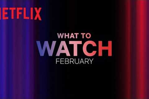 New on Netflix | February 2023