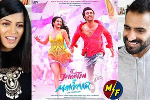 TU JHOOTHI MAIN MAKKAAR Trailer REACTION!! | Ranbir Kapoor, Shraddha Kapoor | Luv Ranjan