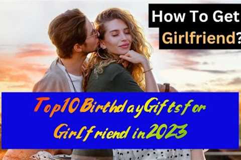 Top 10 Birthday Gifts for Girlfriend in 2023 || Birthday Gifts for Girls || Girlfriend Gift Status