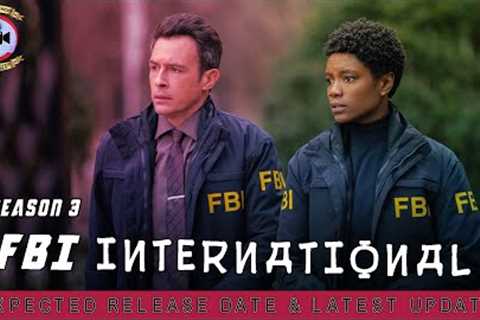 FBI International Season 3: Expected Release Date &amp; Latest Updates - Premiere Next