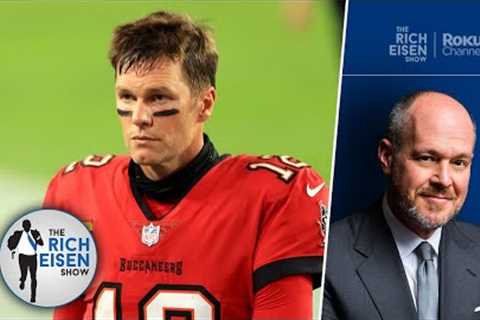 TB12 Heat Check: The Daily Tom Brady’s NFL Future Speculation Is Back! | The Rich Eisen Show