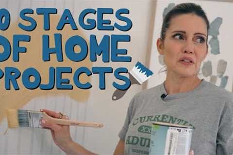 10 Stages of Home Projects 🏡