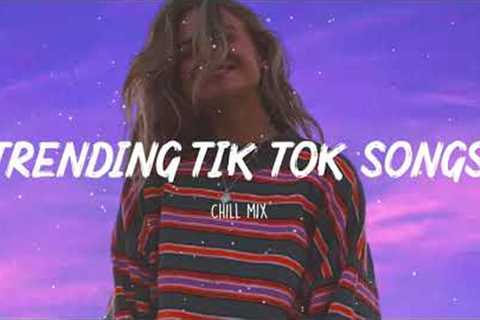 Trending Tiktok songs 2022 ~ Viral songs latest ~ New Tiktok songs 2022