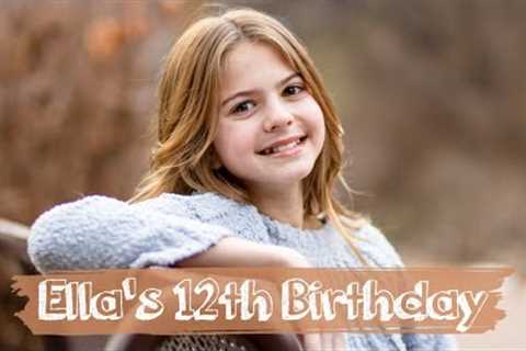 Ella's 12th Birthday Celebration