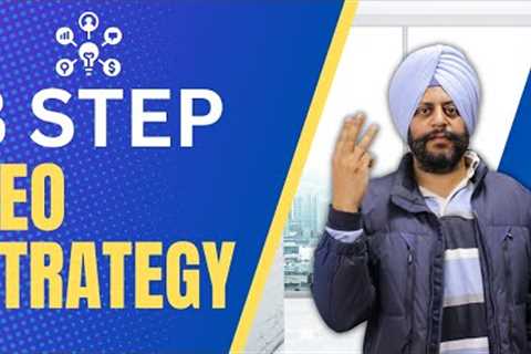 3 Step SEO Strategy To Rank in Google 2023
