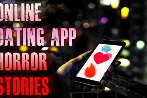 7 TRUE Scary Online Dating App Horror Stories | True Scary Stories
