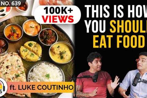 Basic Rules Of Food Eating From India's Top Health Coach - Luke Coutinho | TheRanveerShow Clips