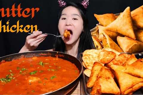 BUTTER CHICKEN &amp; SAMOSA MUKBANG! How To Cook Spicy Butter Chicken Curry Recipe - Crispy Eating..