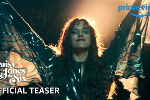 Daisy Jones &amp; the Six – Official Teaser | Prime Video