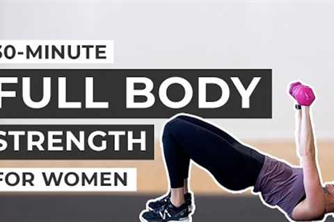 30-Minute Workout: Full Body Strength Training For Women | Strength Workout with Dumbbells At Home