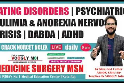 EATING DISORDERS | PSYCHIATRIC BULIMIA &amp; ANOREXIA NERVOSA CRISIS | DABDA | ADHD