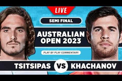 TSITSIPAS vs KHACHANOV | Australian Open 2023 | Semi Final | Live Tennis Play-by-Play Stream