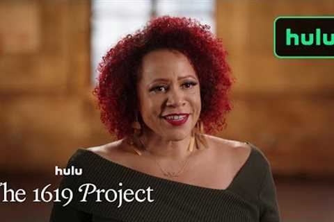 The 1619 Project | An Inside Look | Hulu