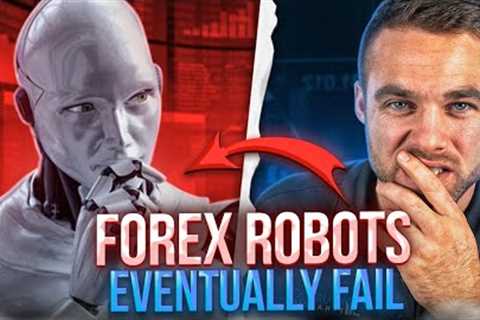 Can You Get Rich Trading Forex Robots? (And Why MOST Forex Robots FAIL)