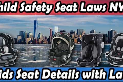 Child Safety Seat Laws NYC, Infant car seat installation US, US Child Seat Laws in New York City