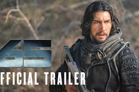 65 - Official Trailer - Only In Cinemas March 17