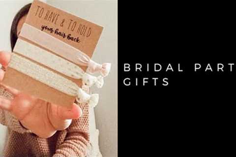 What gifts should you get for your bridal party? | Proposals &amp; Bachelorette