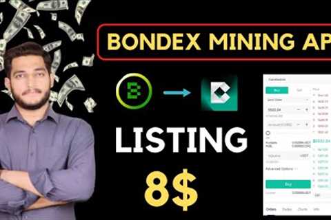 Bondex Origin New Listing Update || bondex mining app || Make Money Online Free