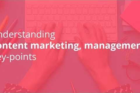 understanding content marketing, content management key points