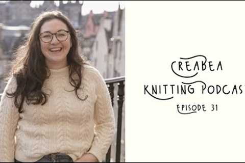 Creabea Knitting Podcast - Episode 31: It's Dornie Day!
