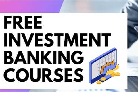 Free Investment Banking Courses with Certificate | Investment Banking Online Courses