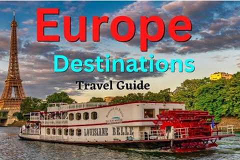 12 BEAUTIFUL PLACES TO VISIT IN EUROPE - Part 2: European Travel