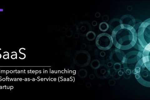 How to start a Software as a Service (SaaS) Company