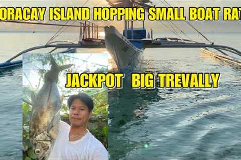 BORACAY ISLAND HOPPING RATE FOR SMALL BOAT | JACKPOT SI TATANG DALAWANG TREVALLY