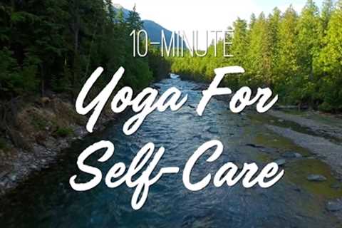 10-Minute Yoga For Self Care | Restorative Yoga | Yoga With Adriene