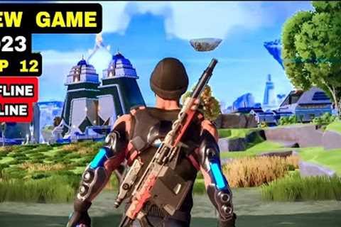 Top 12 Best New Game Mobile 2023 Offline &amp; Online Multiplayer High Graphic