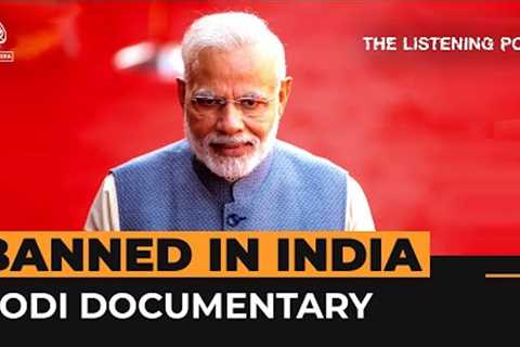 Why India banned the BBC’s Modi documentary | The Listening Post