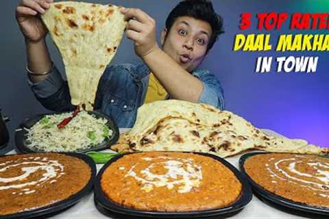 TRYING DAAL MAKHANI OF 3 TOP RATED RESTAURANTS WITH BUTTER NAAN &amp; LACHHA PARATHA | MUKBANG