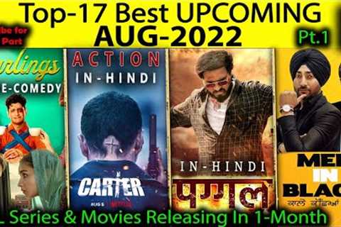 Top-17 Upcoming AUG-2022 Pt-1 Hindi Web-Series Movies #Netflix#Amazon#SonyLiv#Disney+