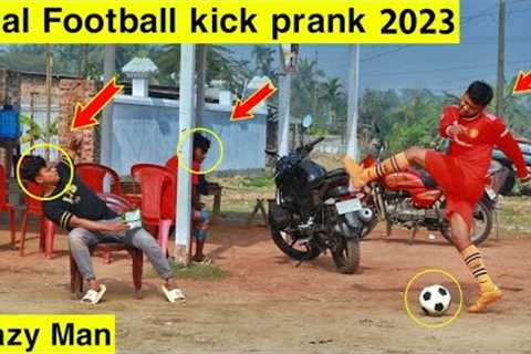 New Viral Fake Football kick Prank 2023!!Football scray prank gone Wrong Reaction@Crazy fun prank